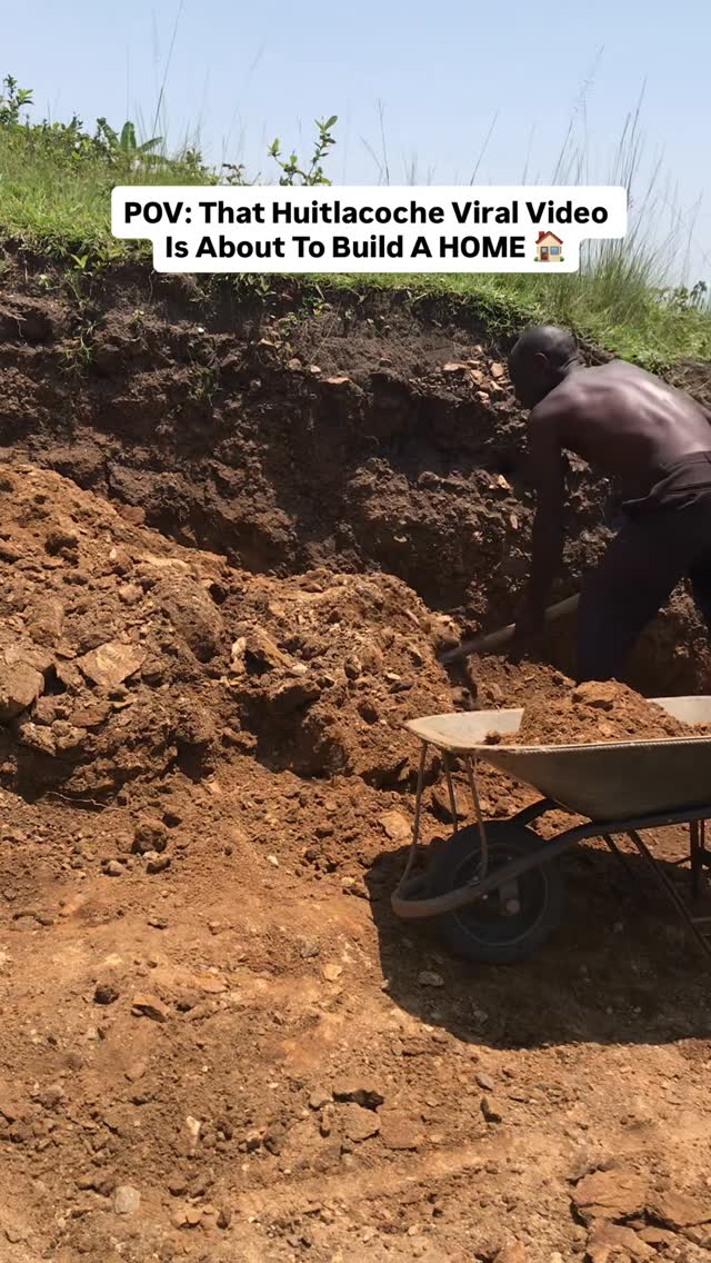 Reel: digging the building site, as the huitlacoche video helps build a home